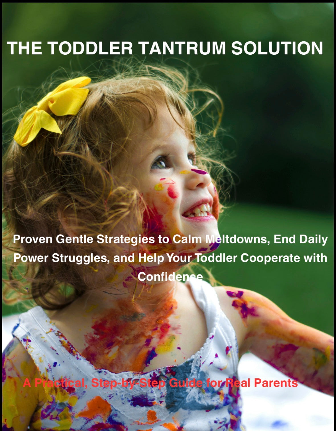 THE TODDLER TANTRUM SOLUTION